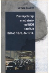 Pravni položaj i unutrašnjo-politički razvitak BiH od 1878. - 1914.