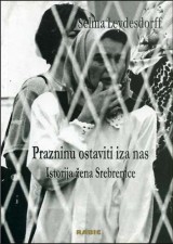 Prazninu ostaviti iza nas - istorija žena Srebrenice