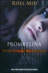 Promrzlina - Vampirska akademija 2