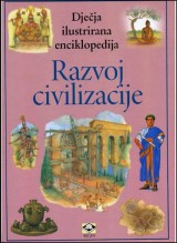 Razvoj civilizacije - dječja  ilustrirana enciklipoedija