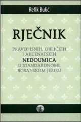 Rječnik pravopisnih, obličkih i akcenatskih nedoumica u standardnome bosanskom jeziku