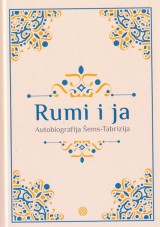 Rumi i ja - Autobiografija Šems Tabrizija