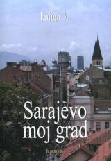 Sarajevo moj grad, knjiga 3.