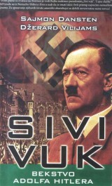 Sivi vuk - bekstvo Adolfa Hitlera