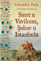 Smrt u Vavilonu, ljubav u Istanbulu