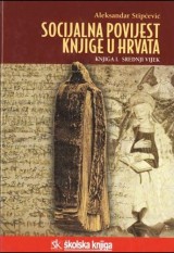 Socijalna povijest knjige u Hrvata - Knjiga I Srednji vijek