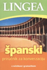 Španski priručnik za konverzaciju s rečnikom i gramatikom