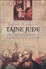 Tajne Jude - priča o neshvaćenom učeniku i njegovom izgubljenom jevanđelju