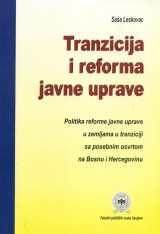 Tranzicija i reforma javne uprave - Politika reforme javne uprave u zemljama u tranziciji s posebnim osvrtom na Bosnu i Hercegovinu