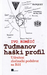Tuđmanov haški profil - Udruženi zločinački poduhvat na BiH