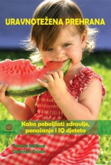 Uravnotežena prehrana - Kako poboljšati zdravlje, ponašanje i IQ djeteta