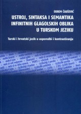 Ustroj, sintaksa i semantika infinitnih glagolskih oblika u turskom jeziku: Turski i hrvatski jezik u usporedbi i kontrastiranju