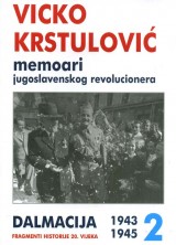 Vicko Krstulović - Memoari jugoslavenskog revolucionera 2 (1943-1945)