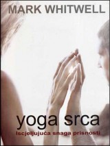 Yoga srca - iscjeljujuća snaga prisnosti