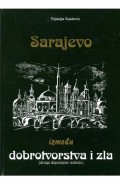 Sarajevo između dobročinstva i zla
