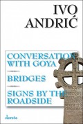 Conversation with Goya, Bridges, Signs by the Roadside
