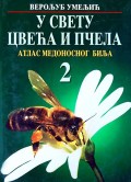 Atlas medonosnog bilja 2 - U svetu cveća i pčela
