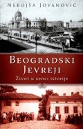 Beogradski Jevreji - Život u senci istorije