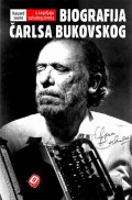 U zagrljaju suludog života - Biografija Čarlsa Bukovskog - Charles Bukowski