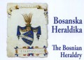 Bosanska Heraldika - The Bosnian Heraldry