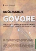 Bošnjakinje govore - razgovori sa istaknutim Bošnjakinja iz javnog i kulturnog života BiH 2007.-2008.