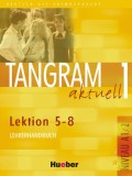 Tangram aktuell 1 - Lektion 5-8, Niveau A1/2 Lehrerhandbuch