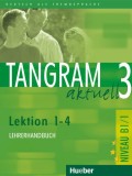 Tangram aktuell 3 - Lektion 1-4, Niveau B1/1 Lehrerhandbuch