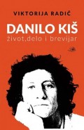 Danilo Kiš - Život, delo i brevijar