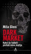 Dark market - Kako su hakeri postali nova mafija