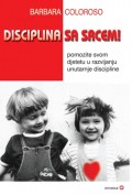 Disciplina sa srcem - Pomozite svom djetetu u razvijanju unutarnje discipline