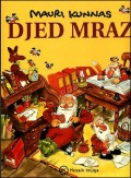 Djed Mraz : knjiga o djedici i njegovim patuljcima