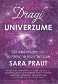 Dragi Univerzume - 200 mini-meditacija za trenutne manifestacije