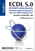 ECDL 5.0 Modul 7: Internet i komunikacija Windows Internet Explorer 8 Microsoft Office Outlook 2007