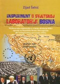 Eksperiment u svjetskoj laboratoriji Bosna