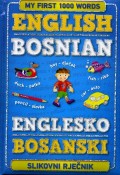 Englesko bosanski slikovni rječnik: mojih prvih 1000 riječi
