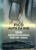 Fićo, auto za sve - Zvijezda jugoslavenskog automobilizma između cesta i uspomena