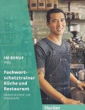 Im Beruf Neu: Fachwortschatztrainer Küche und Restaurant, Deutsch als Fremd - und Zweitsprache