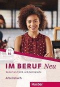 Im Beruf Neu B1+/B2 Arbeitbuch Deutsch als Fremd - und Zweitsprache