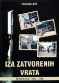 Iza zatvorenih vrata - Srebrenica 1992-1995.