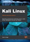 Kali Linux: Napredno penetraciono testiranje pomoću alata Nmap, Metasploit, Aircrack-ng i Empire