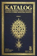 Katalog arapskih, perzijskih, turskih i bosanskih rukopisa iz zbirke Bošnjačkog instituta (Svezak I)