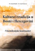 Kultura i tradicija u Bosni i Hercegovini - višemilenijski kontinuitet