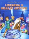 Legenda o kralju Arturu - Male priče za lijepe snove