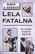 Lela fatalna - Prva starleta Kraljevine Jugoslavije