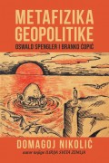 Metafizika geopolitike (Oswald Spengler i Branko Ćopić)