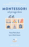 Montessori od prvoga dana - Odgoj djeteta od rođenja do treće godine