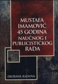 Mustafa Imamović - 45 godina naučnog i publicističkog rada