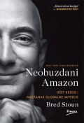 Neobuzdani Amazon - Džef Bezos i nastanak globalne imperije