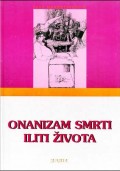 Onanizam smrti iliti života (filozofsko-antropologijski eseji, pisani od 1987.-1995.)
