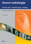 Osnovi radiologije - Klinička slika, patofiziologija, imidžing, 3. izdanje